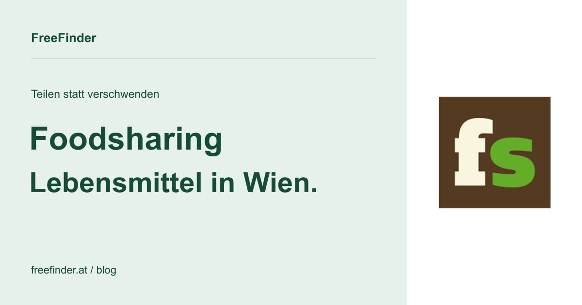 Foodsharing Lebensmittel in Wien. – Teilen statt verschwenden