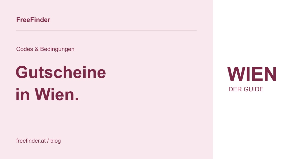 Gutscheine in Wien. – Codes & Bedingungen