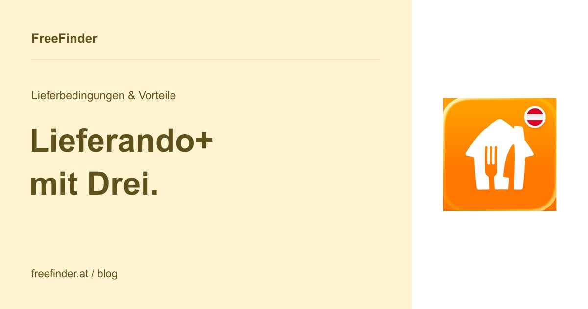 Lieferando+ mit Drei. – Lieferbedingungen & Vorteile