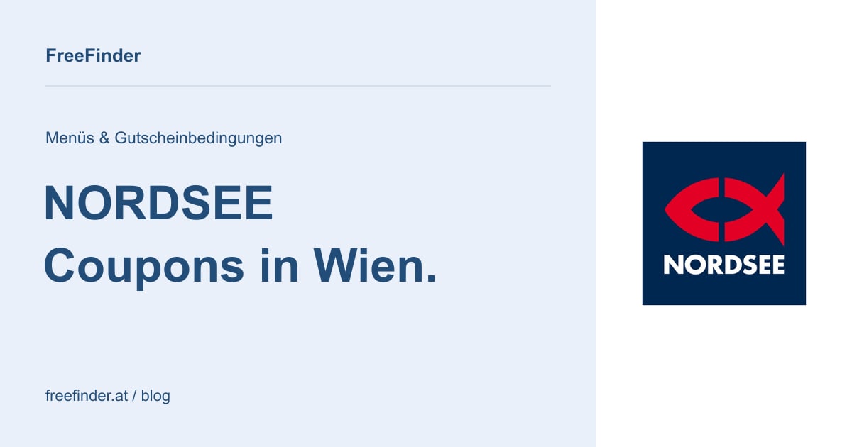 NORDSEE Coupons in Wien. – Menüs & Gutscheinbedingungen