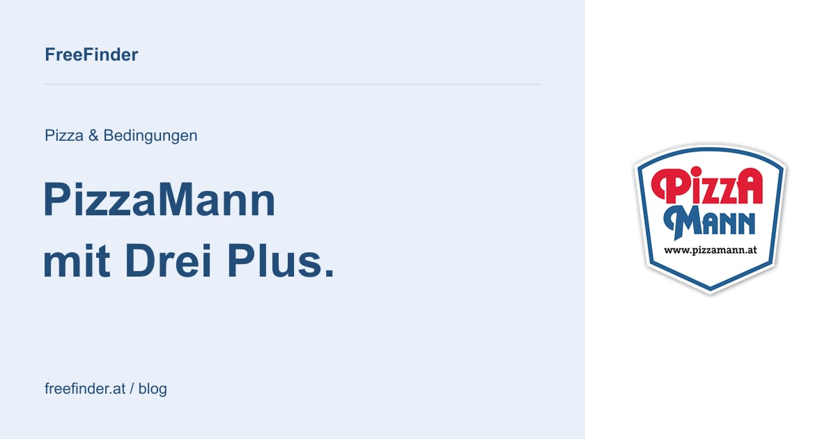 PizzaMann mit Drei Plus. – Pizza & Bedingungen