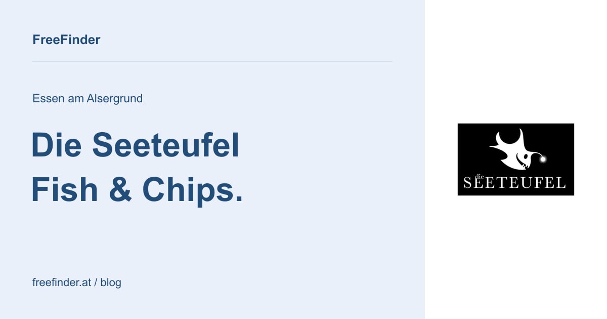 Die Seeteufel Fish & Chips. – Essen am Alsergrund