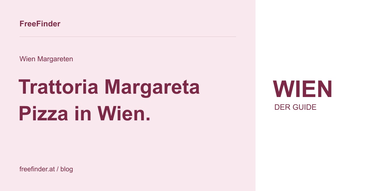 Trattoria Margareta Pizza in Wien. – Wien Margareten